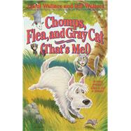 Chomps, Flea, and Gray Cat (That's Me!) by Wallace, Bill; Wallace, Carol, 9780671038311