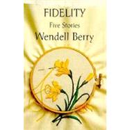 Fidelity by BERRY, WENDELL, 9780679748311
