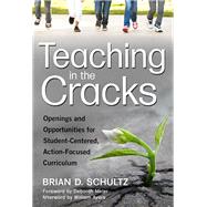 Teaching in the Cracks by Schultz, Brian D.; Meier, Deborah; Ayers, William (AFT), 9780807758311