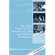 The Global Context for New Directions for Child and Adolescent Development by Grigorenko, Elena L., 9781119058311