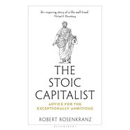 The Stoic Capitalist by Robert Rosenkranz, 9781350628311