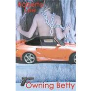 Owning Betty by Lee, Roberta, 9781441498311
