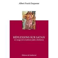 Rflexions Sur Satan by Frank-Duquesne, Albert, 9781523288311