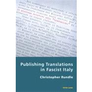 Publishing Translations in Fascisit Italy by Rundle, Christopher, 9783039118311