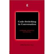 Code-Switching in Conversation: Language, Interaction and Identity by Auer,Peter;Auer,Peter, 9780415158312
