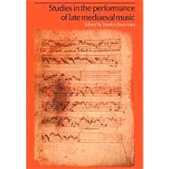 Studies in the Performance of Late Medieval Music by Edited by Stanley Boorman, 9780521088312