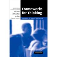 Frameworks for Thinking: A Handbook for Teaching and Learning by David Moseley , Vivienne Baumfield , Julian Elliott , Steven Higgins , Jen Miller , Douglas P. Newton , Maggie Gregson, 9780521848312
