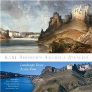 Karl Bodmer's America Revisited by Lindholm, Robert; Wood, W. Raymond; Hunt, David C., 9780806138312