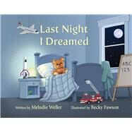 Last Night I Dreamed by Weller, Melodie; Fawson, Becky, 9781098338312