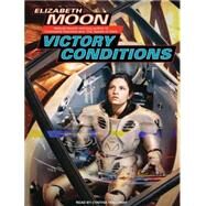 Victory Conditions by Moon, Elizabeth, 9781400108312