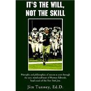 It's The Will, Not The Skill by Tunney, Jim (NA), 9781413458312
