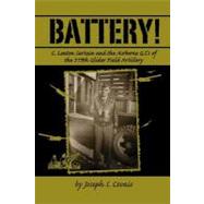 Battery! by Covais, Joseph S.; Sartain, C. Lenton; Eells, Sid, 9781463578312