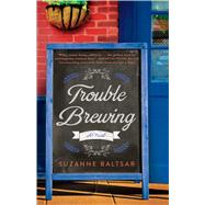 Trouble Brewing by Baltsar, Suzanne, 9781501188312