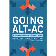 Going Alt-ac by Linder, Kathryn E.; Kelly, Kevin; Tobin, Thomas J.; Kim, Joshua, 9781620368312