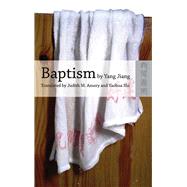 Baptism by Jiang, Yang; Amory, Judith M.; Shi, Yaohua, 9789622098312