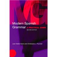 Modern Spanish Grammar : A Practical Guide by Pountain, Christopher J.; Kattan-Ibarra, Juan; Kattn-ibarra, Juan, 9780203428313