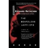 The Beardless Warriors A Novel of World War II by Matheson, Richard, 9780312878313