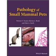 Pathology of Small Mammal Pets by Turner, Patricia V.; Brash, Marina L.; Smith, Dale A., 9780813818313
