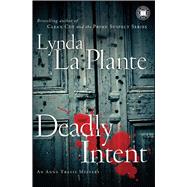 Deadly Intent An Anna Travis Mystery by La Plante, Lynda, 9781416588313