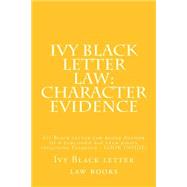 Character Evidence by Ivy Black Letter Law Books, 9781503158313