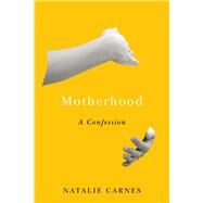Motherhood by Carnes, Natalie, 9781503608313
