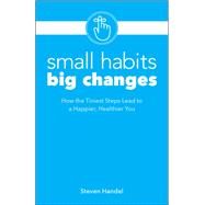 Small Habits, Big Changes by Handel, Steven, 9781612438313