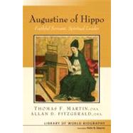 Augustine of Hippo (Library of World Biography Series) by Martin, Thomas F.; Fitzgerald, Allan F, 9780205568314