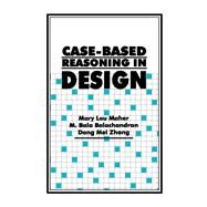 Case-Based Reasoning in Design by Maher; Mary Lou, 9780805818314