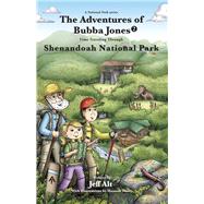 The Adventures of Bubba Jones (#2) Time Traveling Through Shenandoah National Park by Alt, Jeff; Tuohy, Hannah, 9780825308314