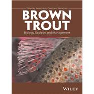 Brown Trout Biology, Ecology and Management by Lobn-Cervi, Javier; Sanz, Nuria, 9781119268314
