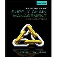 Principles of Supply Chain Management A Balanced Approach by Wisner, Joel D.; Tan, Keah-Choon; Leong, G. Keong, 9781285428314