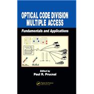 Optical Code Division Multiple Access by Paul R. Prucnal, 9781351828314