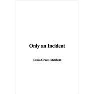 Only An Incident by Litchfield, Grace Denio, 9781414288314