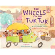 The Wheels on the Tuk Tuk by Sehgal, Kabir; Sehgal, Surishtha; Golden, Jess, 9781481448314