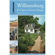 Insiders' Guide to Williamsburg And Virginia's Historic Triangle by Corbett, Sue, 9781493018314