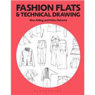 Fashion Flats and Technical Drawing by Abling, Bina; DaCosta, Felice, 9781501308314