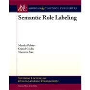 Semantic Role Labeling by Palmer, Martha; Xue, Nianwen; Gildea, Daniel, 9781598298314