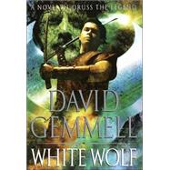 White Wolf : A Novel of Druss the Legend by Gemmell, David, 9780345458315