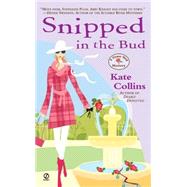 Snipped in the Bud A Flower Shop Mystery by Collins, Kate, 9780451218315