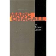 Marc Chagall on Art and Culture by Chagall, Marc; Tugendkhold, Ia. A.; Efros, A. M.; Harshav, Benjamin; Harshav, Barbara; Harshaw, Benjamin, 9780804748315