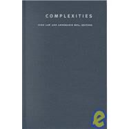 Complexities by Law, John; Mol, Annemarie; Smith, Barbara Herrnstein; Weintraub, E. Roy, 9780822328315