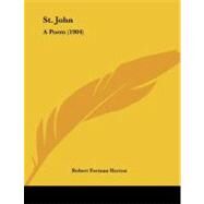 St John : A Poem (1904) by Horton, Robert Forman, 9781104308315