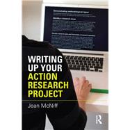 Writing up Your Action Research Project by McNiff; Jean, 9781138828315