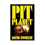 Pit Planet by Dvorkin, David, 9781592248315
