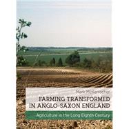 Farming Transformed in Anglo-saxon England by McKerracher, Mark, 9781911188315