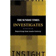The Sunday Times Investigates Reporting That Made History by Spence, Madeleine; Times Books, 9780008468316