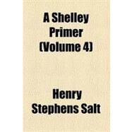 A Shelley Primer by Salt, Henry Stephens, 9780217428316