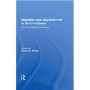 Migration And Development In The Caribbean by Pastor, Robert, 9780367158316
