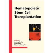 Hematopoietic Stem Cell Transplantation by Ho, Anthony D.; Haas, Rainer; Champlin, Richard E., 9780367398316