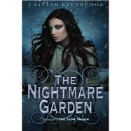 The Nightmare Garden: The Iron Codex Book Two by KITTREDGE, CAITLIN, 9780385738316